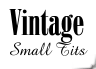 Vintage Small Tits - MrVoyeur Galleries