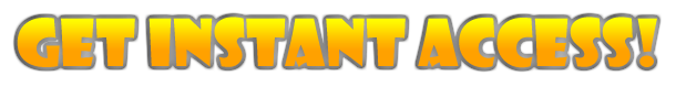 GET INSTANT ACCESS!
